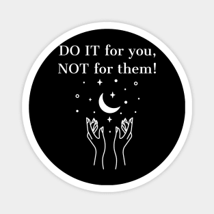 DO IT FOR YOU / MOON DESIGN Magnet